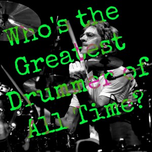 Greatest Drummer