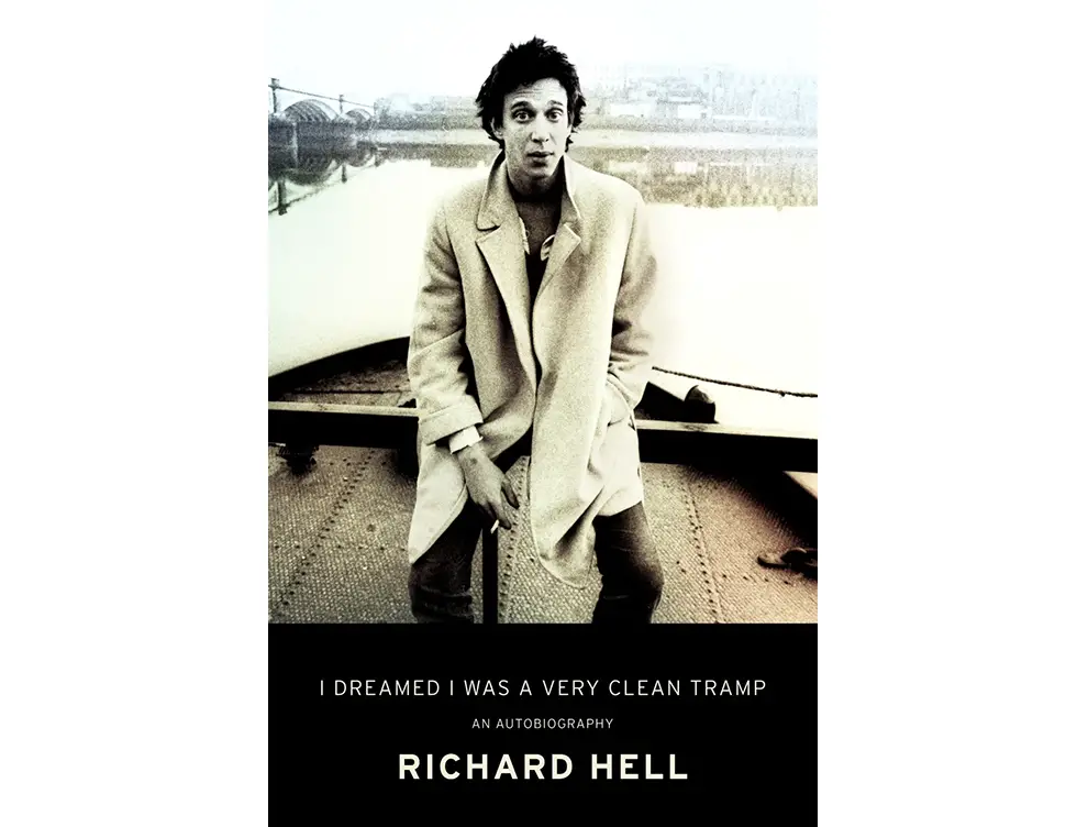 I Dreamed I Was a Very Clean Tramp by Richard Hell