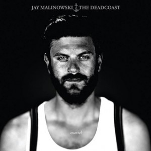 jay-malinowsky-and-the-deadcoast-martel-bestfan-497x497
